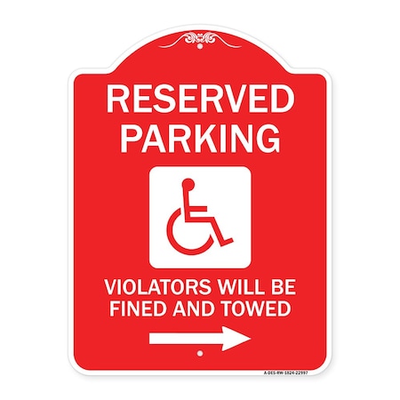 Reserved Parking Violators Will Be Fined And Towed Right Arrow Symbol, Red & White Aluminum Sign